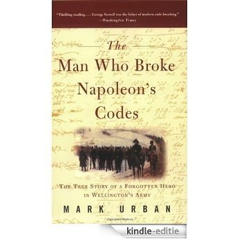 The Man Who Broke Napoleon's Codes [Kindle-editie]