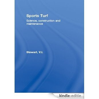 Sports Turf: Science, construction and maintenance [Kindle-editie]
