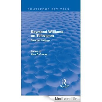 Raymond Williams on Television (Routledge Revivals): Selected Writings [Kindle-editie]