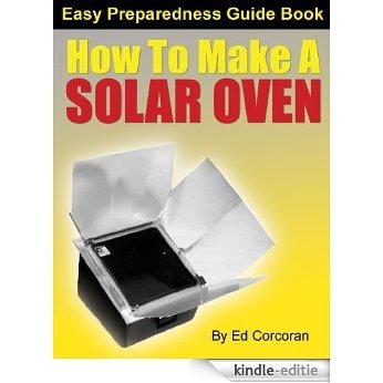 How To Make A Solar Oven (English Edition) [Kindle-editie]