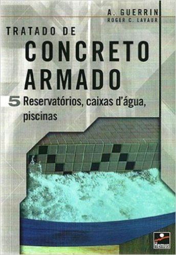 Concreto Armado 5. Reservatórios, Caixas D`Água, Piscinas