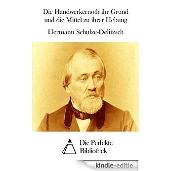 Die Handwerkernoth ihr Grund und die Mittel zu ihrer Hebung (German Edition) [Kindle-editie]