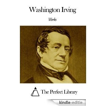 Works of Washington Irving (English Edition) [Kindle-editie]