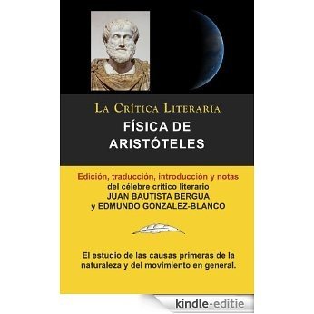 Física de Aristóteles, Colección La Crítica Literaria por el célebre crítico literario Juan Bautista Bergua, Ediciones Ibéricas (Spanish Edition) [Kindle-editie]