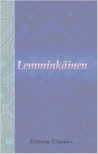 Lemminkäinen: En sång-cykel ur Kalevala. Öfversatt af Carl Gust. Borg