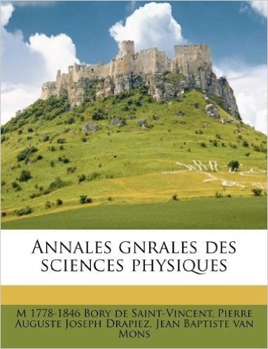 Annales Gnrales Des Sciences Physiques