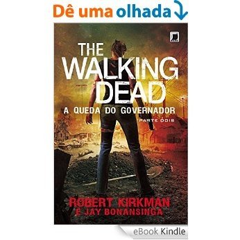 A queda do Governador: parte 2 - The Walking Dead - vol. 4 [eBook Kindle]