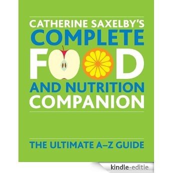 Catherine Saxelby's Food and Nutrition Companion [Kindle-editie]