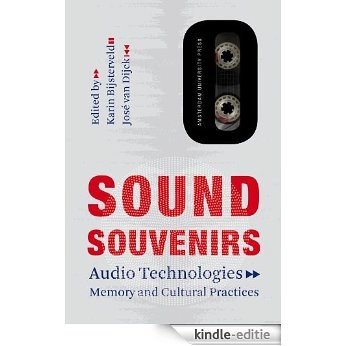 Sound Souvenirs : Audio Technologies, Memory and Cultural Practices (Transformations in Art and Culture) [Kindle-editie]