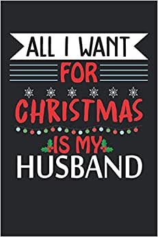 indir All I Want for Christmas is My Husband Notizbuch: Dot Grid Notizbuch Planer 120 Seiten 6&quot; x 9&quot; (15,24cm x 22,86cm) Geschenk