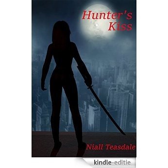 Hunter's Kiss (Princeps Venator Book 1) (English Edition) [Kindle-editie]