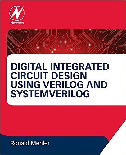 Digital Integrated Circuit Design Using Verilog and Systemverilog baixar