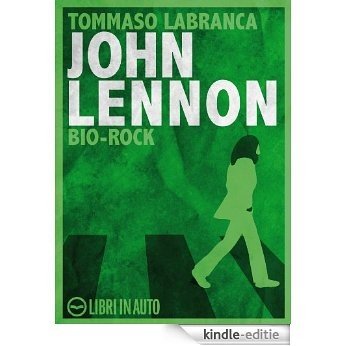 John Lennon - Bio Rock (Italian Edition) [Kindle-editie]