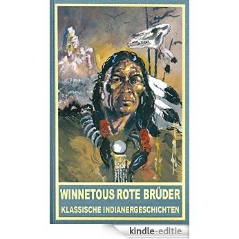 Winnetous rote Brüder: Klassische Indianergeschichten (Karl May Sonderband 20) (German Edition) [Kindle-editie]