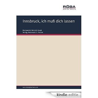 Innsbruck, ich muß dich lassen: Sheet Music (German Edition) [Kindle-editie]