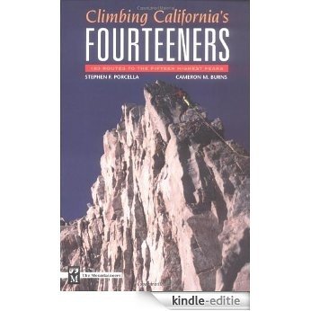 Climbing California's Fourteeners: 183 Routes to the Fifteen Highest Peaks [Kindle-editie]