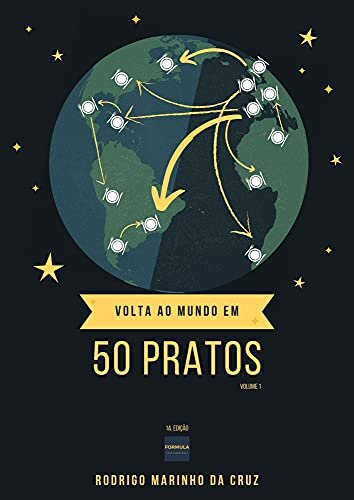 VOLTA AO MUNDO - EM 50 PRATOS