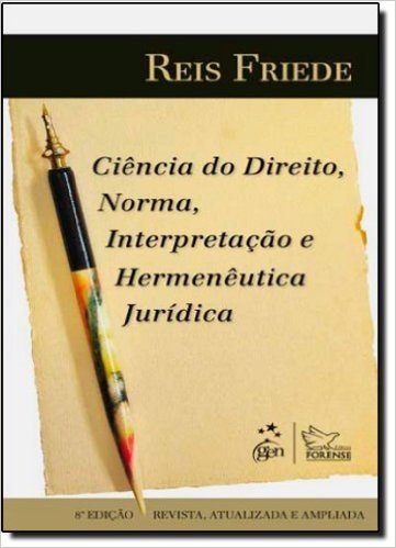 Ciência Do Direito, Norma, Interpretação E Hermeneutica Jurídica