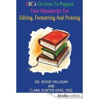 ABC'S on How to Prepare your Manuscript for Editing, Formatting, and Printing (English Edition) [Kindle-editie]