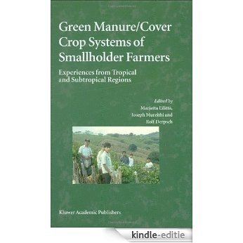 Green Manure/Cover Crop Systems of Smallholder Farmers: Experiences from Tropical and Subtropical Regions [Kindle-editie]