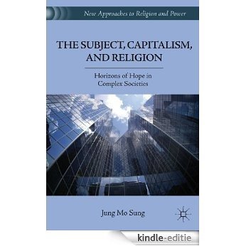 The Subject, Capitalism, and Religion (New Approaches to Religion and Power) [Kindle-editie]