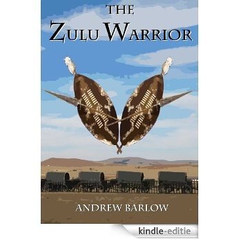 The Zulu Warrior (English Edition) [Kindle-editie]