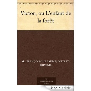 Victor, ou L'enfant de la forêt (French Edition) [Kindle-editie]