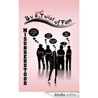 Misunderstood...by a Single Twist of Fate (English Edition) [Kindle-editie]
