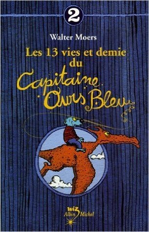 Les 13 Vies Et Demie Du Capitaine Ours Bleu T02