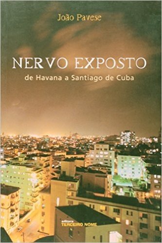 Nervo Exposto. De Havana A Santiago De Cuba