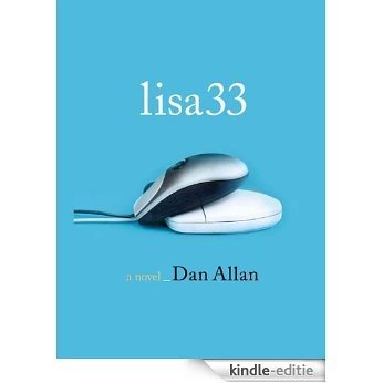 Lisa33: A Novel [Kindle-editie]