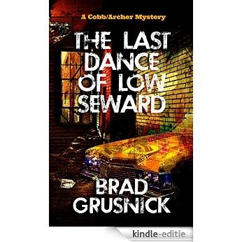 The Last Dance of Low Seward: A Cobb/Archer Mystery (Vagrant Mystery Series Book 2) (English Edition) [Kindle-editie]