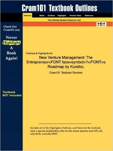 Studyguide for New Venture Management: The Entrepreneurs Roadmap by Kuratko, Donald, ISBN 9780136130321