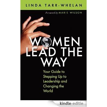 Women Lead the Way: Your Guide to Stepping Up to Leadership and Changing the World [Kindle-editie] beoordelingen