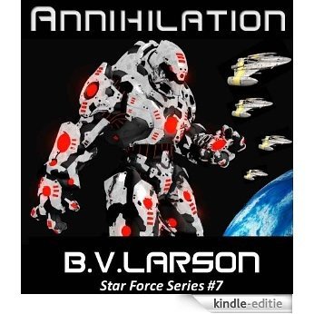 Annihilation (Star Force Series Book 7) (English Edition) [Kindle-editie]