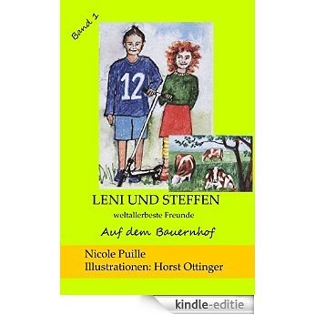 Leni und Steffen - weltallerbeste Freunde: Band 1: Auf dem Bauernhof [Kindle-editie]
