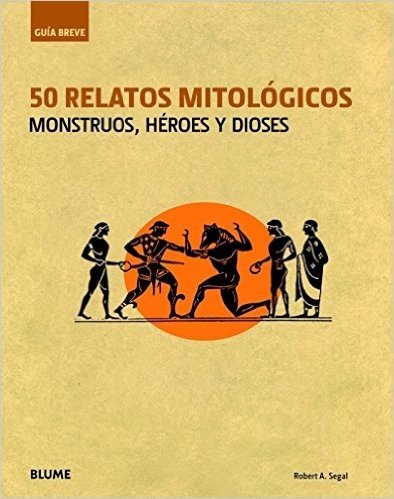 50 Relatos Mitológicos. Monstruos, Héroes y Dioses. Guia Breve baixar
