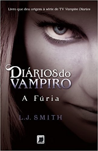 Diários do Vampiro. A Fúria - Volume 3