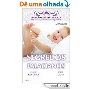Segredos Palacianos - Harlequin Bebês da Realeza Ed. 01 [eBook Kindle]