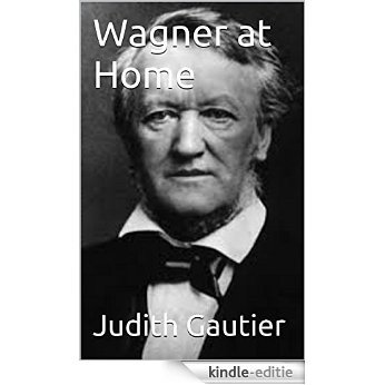 Wagner at Home (English Edition) [Kindle-editie]