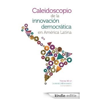 Caleidoscopio de la innovación democrática en América Latina [Kindle-editie]