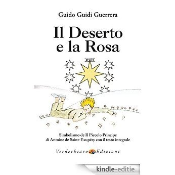 Il Deserto e la Rosa: Simbolismo de Il Piccolo Principe di Antoine de Saint-Exupéry con il testo integrale [Kindle-editie]