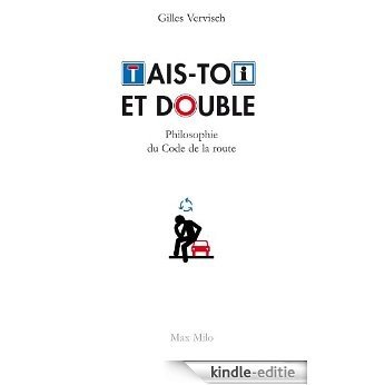 Tais-toi et double: Philosophie du code de la route - Essais - documents (CDT HUMAINE) (French Edition) [Kindle-editie]