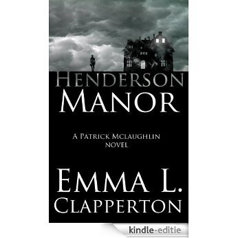 Henderson Manor (Patrick McLaughlin Book 2) (English Edition) [Kindle-editie]