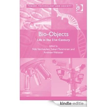 Bio-Objects: Life in the 21st Century (Theory, Technology and Society) [Kindle-editie]