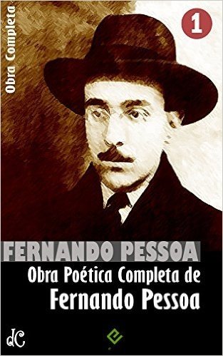 Obra Completa de Fernando Pessoa I: Poesia de Fernando Pessoa. Inclui "Mensagem", "Cancioneiro", a poesia inédita e mais (Edição Definitiva)