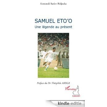 Samuel Eto'o : Une légende au présent [Kindle-editie]