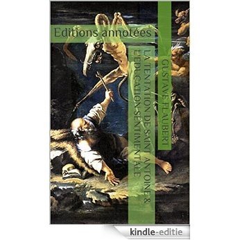 La Tentation de saint Antoine & L'Education sentimentale: Editions annotées (French Edition) [Kindle-editie]