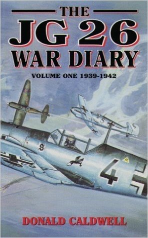 The JG 26 War Diary, 1939-1942