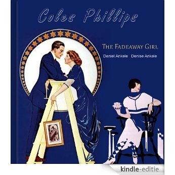 Coles Phillips: The Fadeaway Girl - 230+ Reproductions (English Edition) [Kindle-editie]